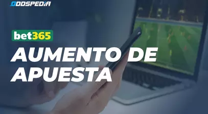 Aumento de Apuesta en bet365